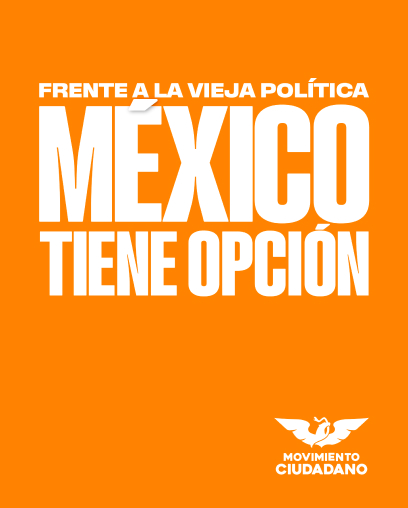 Frente ala vieja politica mexico tiene opcion